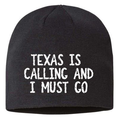 Texas is Calling and I Must Go Funny Home State Sustainable Beanie
