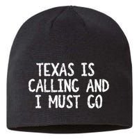 Texas is Calling and I Must Go Funny Home State Sustainable Beanie