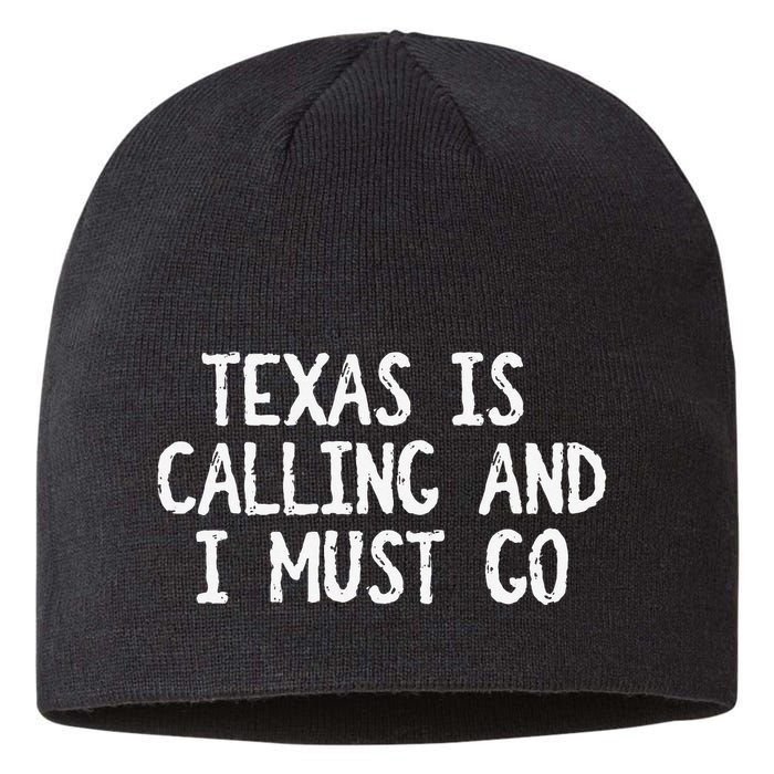 Texas is Calling and I Must Go Funny Home State Sustainable Beanie