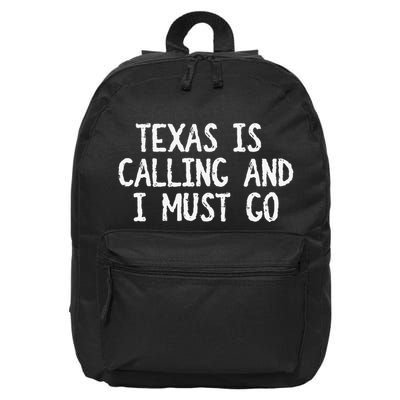 Texas is Calling and I Must Go Funny Home State 16 in Basic Backpack