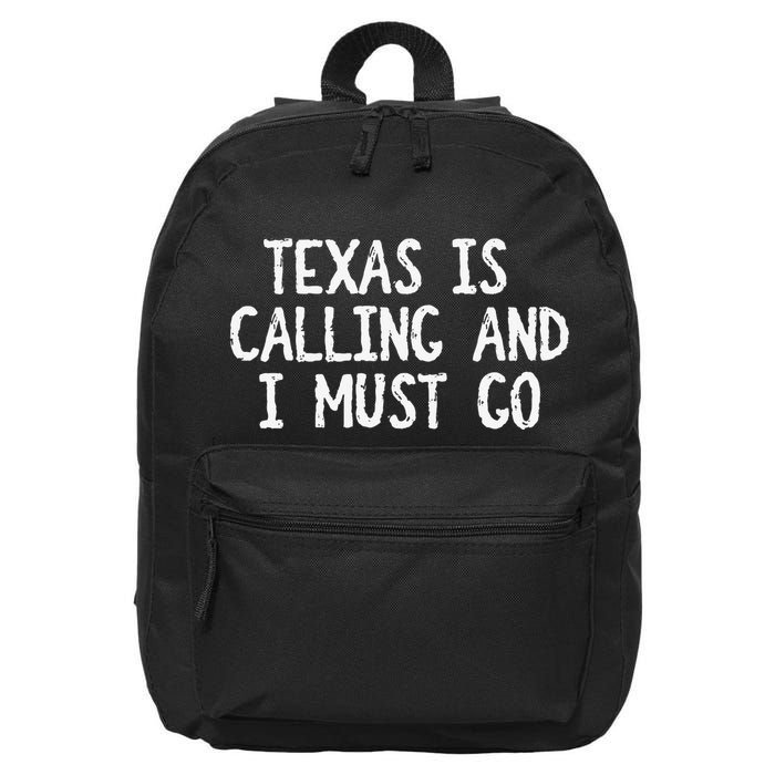 Texas is Calling and I Must Go Funny Home State 16 in Basic Backpack