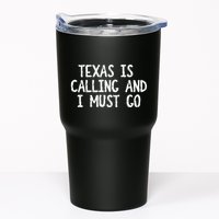 Texas is Calling and I Must Go Funny Home State Tumbler