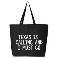Texas is Calling and I Must Go Funny Home State 25L Jumbo Tote
