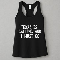 Texas is Calling and I Must Go Funny Home State Womens Tank Top