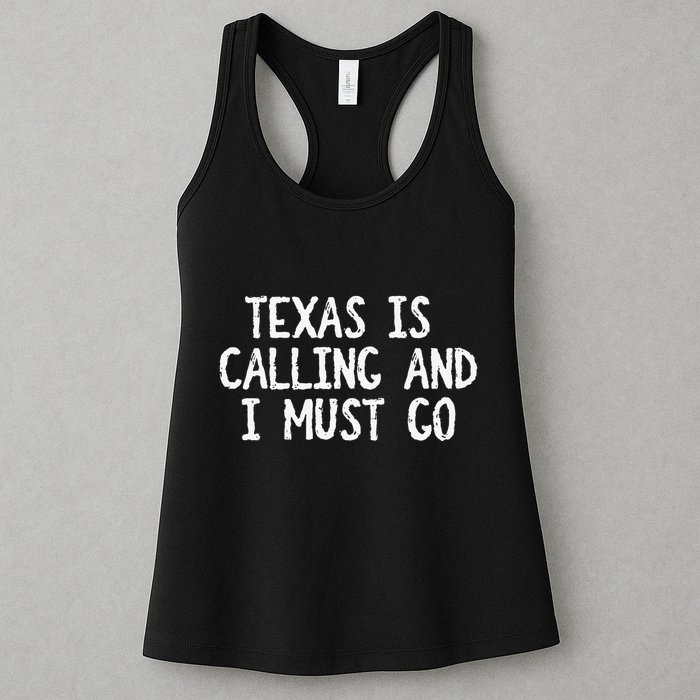 Texas is Calling and I Must Go Funny Home State Womens Tank Top