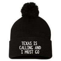 Texas is Calling and I Must Go Funny Home State Pom Pom 12in Knit Beanie