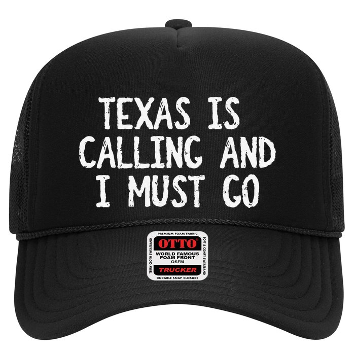 Texas is Calling and I Must Go Funny Home State Trucker Hat
