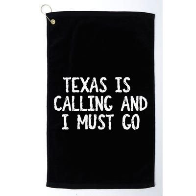 Texas is Calling and I Must Go Funny Home State Golf Towel