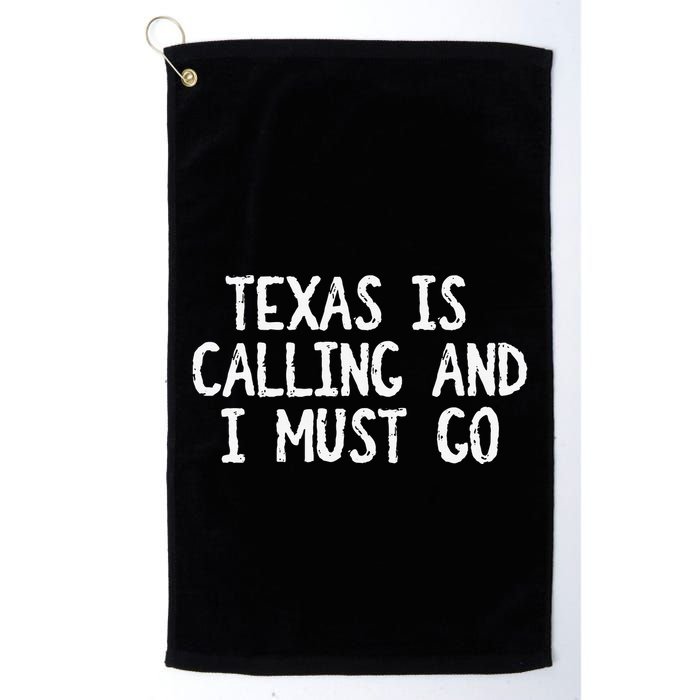 Texas is Calling and I Must Go Funny Home State Golf Towel