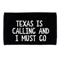 Texas is Calling and I Must Go Funny Home State Microfiber Hand Towel