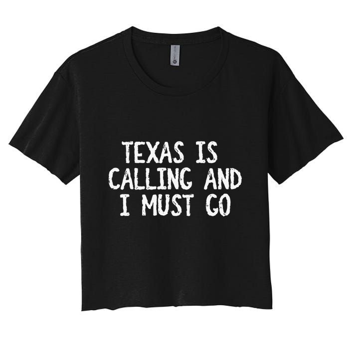 Texas is Calling and I Must Go Funny Home State Crop Top