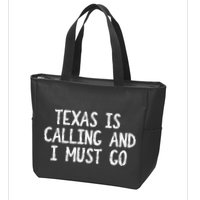 Texas is Calling and I Must Go Funny Home State Zip Tote Bag