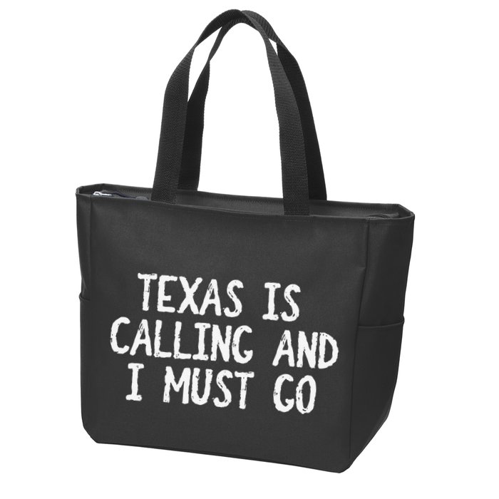 Texas is Calling and I Must Go Funny Home State Zip Tote Bag