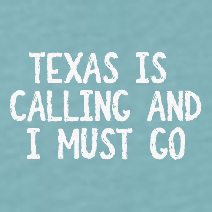 Texas is Calling and I Must Go Funny Home State Sueded Cloud Jersey T-Shirt