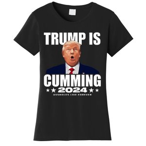 Trump Is Cumming 2024 Assholes Live Forever Women's T-Shirt