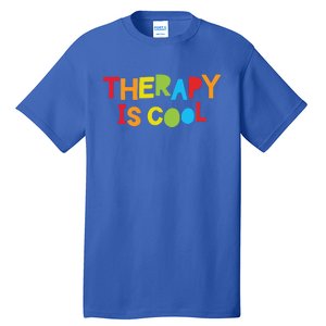 Therapy Is Cool Therapist Tal Health Matters Therapy Crew Gift Tall T-Shirt