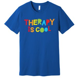 Therapy Is Cool Therapist Tal Health Matters Therapy Crew Gift Premium T-Shirt