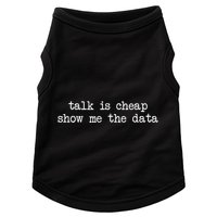 Talk Is Cheap Show Me The Data Funny Data Scientist Analysts Doggie Tank