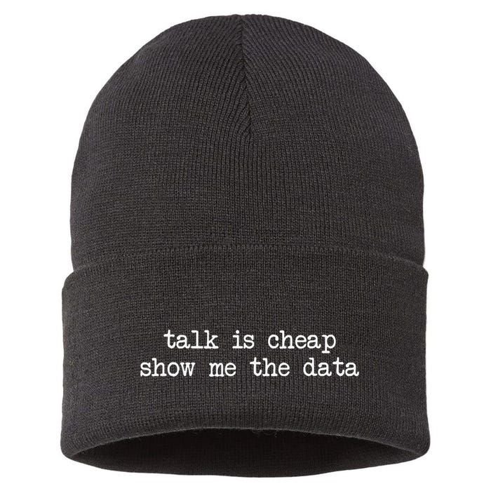 Talk Is Cheap Show Me The Data Funny Data Scientist Analysts Sustainable Knit Beanie