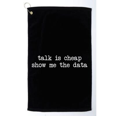 Talk Is Cheap Show Me The Data Funny Data Scientist Analysts Golf Towel