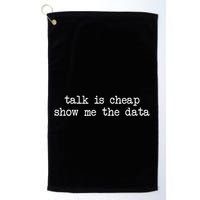 Talk Is Cheap Show Me The Data Funny Data Scientist Analysts Golf Towel