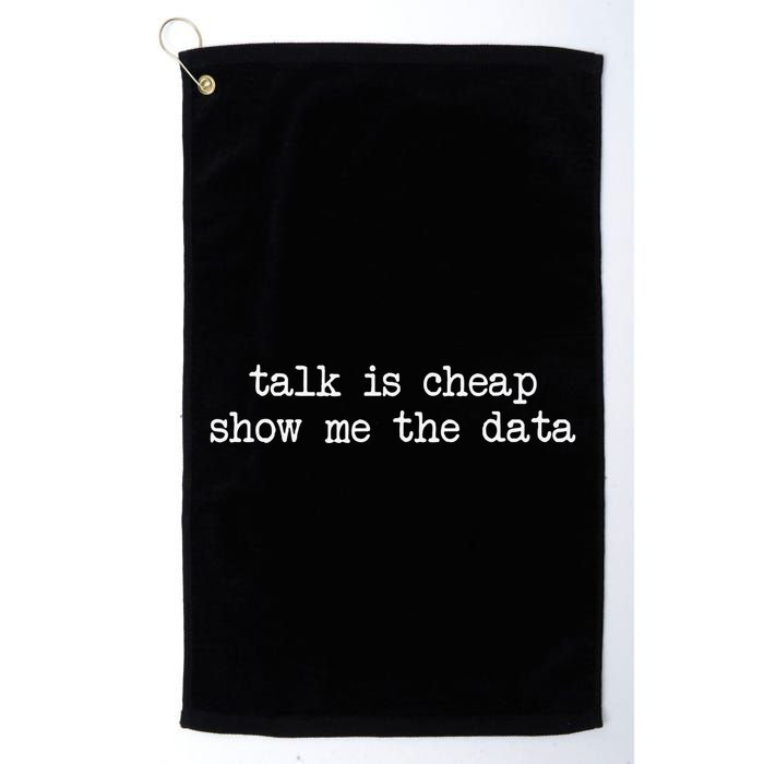 Talk Is Cheap Show Me The Data Funny Data Scientist Analysts Golf Towel