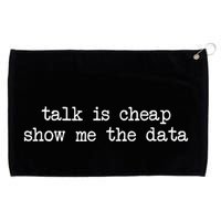 Talk Is Cheap Show Me The Data Funny Data Scientist Analysts Grommeted Golf Towel