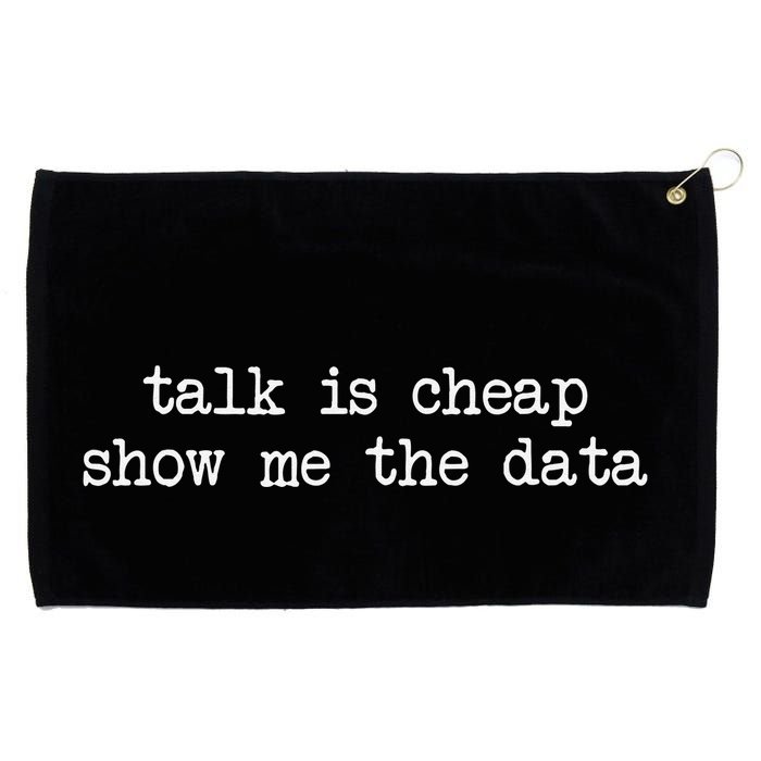 Talk Is Cheap Show Me The Data Funny Data Scientist Analysts Grommeted Golf Towel
