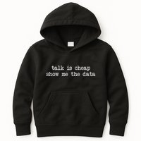 Talk Is Cheap Show Me The Data Funny Data Scientist Analysts Kids Hoodie