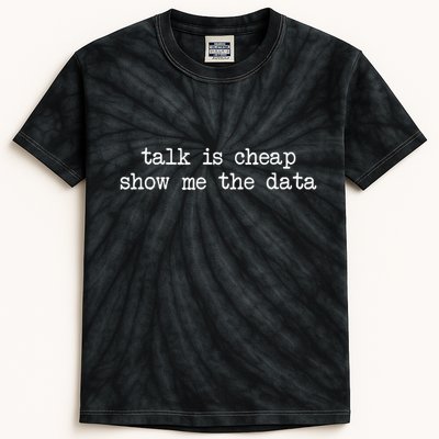 Talk Is Cheap Show Me The Data Funny Data Scientist Analysts Kids Tie-Dye T-Shirt