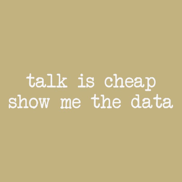Talk Is Cheap Show Me The Data Funny Data Scientist Analysts Button