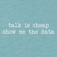 Talk Is Cheap Show Me The Data Funny Data Scientist Analysts Sueded Cloud Jersey T-Shirt
