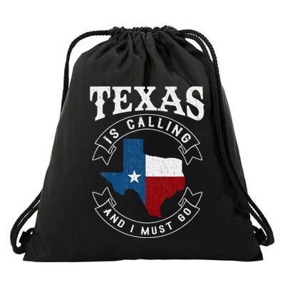Texas Is Calling And I Must Go Texas Drawstring Bag