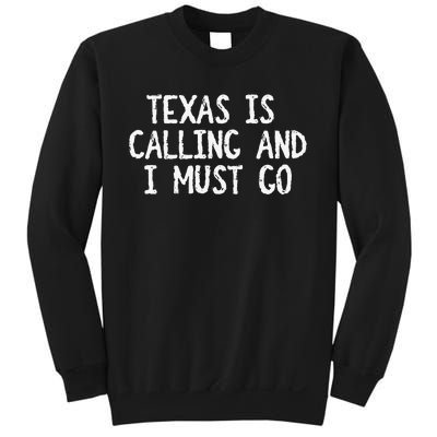 Texas is Calling and I Must Go vintage Home State Sweatshirt