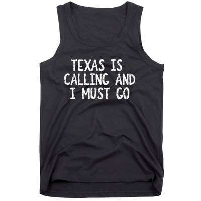 Texas is Calling and I Must Go vintage Home State Tank Top