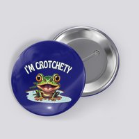 Toad I’M Crotchety Cranky Ill Tempered Bad Mood Annoying Fun Button