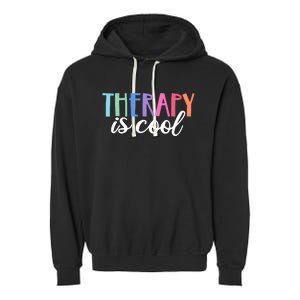 Therapy Is Cool Self Care Mental Health Matters Awareness Garment-Dyed Fleece Hoodie