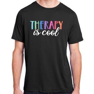 Therapy Is Cool Self Care Mental Health Matters Awareness Adult ChromaSoft Performance T-Shirt