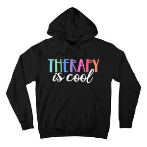 Therapy Is Cool Self Care Mental Health Matters Awareness Tall Hoodie