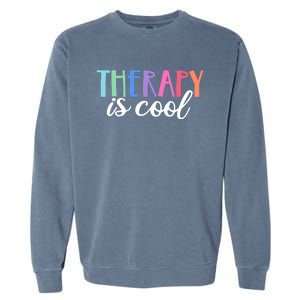 Therapy Is Cool Self Care Mental Health Matters Awareness Garment-Dyed Sweatshirt