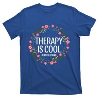 Therapy Is Cool Tal Health Awareness Self Care Floral Cute Gift T-Shirt