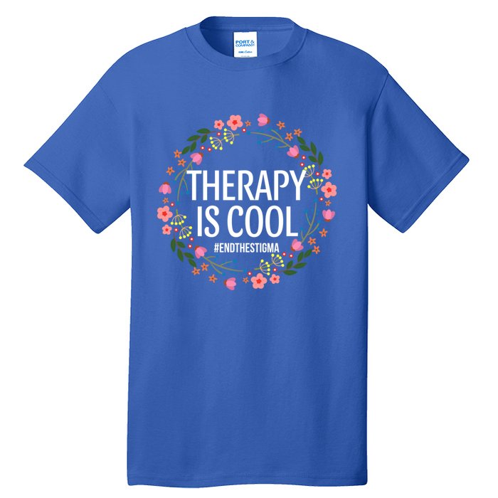 Therapy Is Cool Tal Health Awareness Self Care Floral Cute Gift Tall T-Shirt