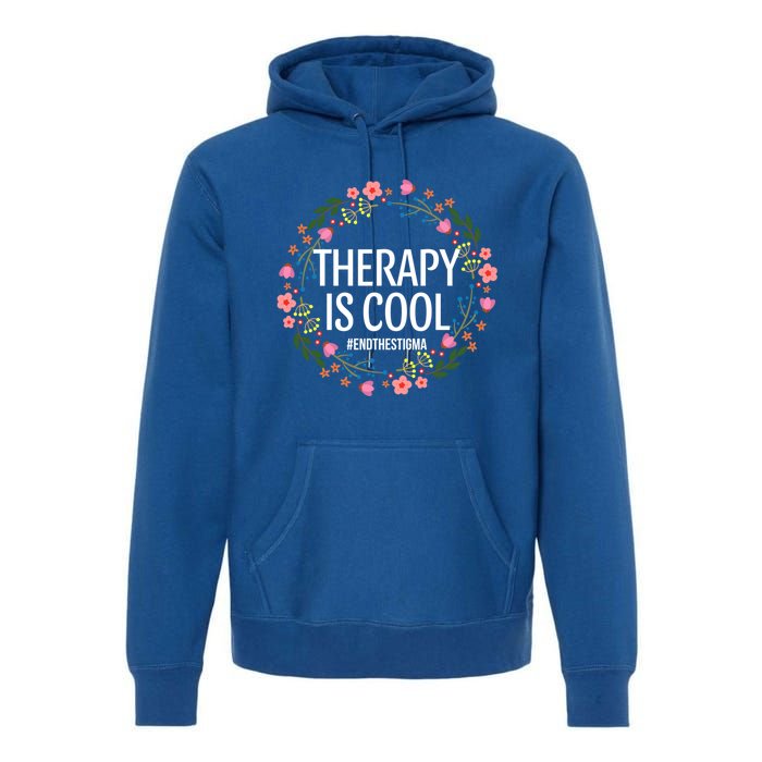 Therapy Is Cool Tal Health Awareness Self Care Floral Cute Gift Premium Hoodie