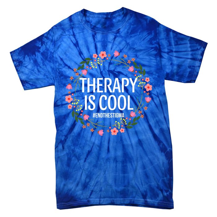 Therapy Is Cool Tal Health Awareness Self Care Floral Cute Gift Tie-Dye T-Shirt