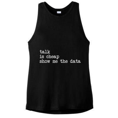 Talk Is Cheap Show Me The Data Funny Data Scientist Analysts Ladies PosiCharge Tri-Blend Wicking Tank