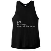 Talk Is Cheap Show Me The Data Funny Data Scientist Analysts Ladies PosiCharge Tri-Blend Wicking Tank