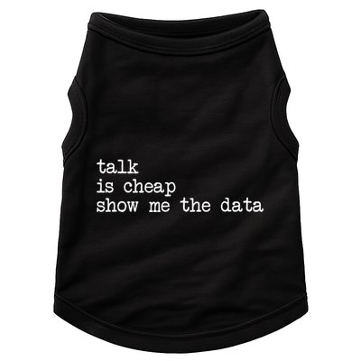 Talk Is Cheap Show Me The Data Funny Data Scientist Analysts Doggie Tank