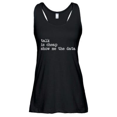 Talk Is Cheap Show Me The Data Funny Data Scientist Analysts Ladies Essential Flowy Tank