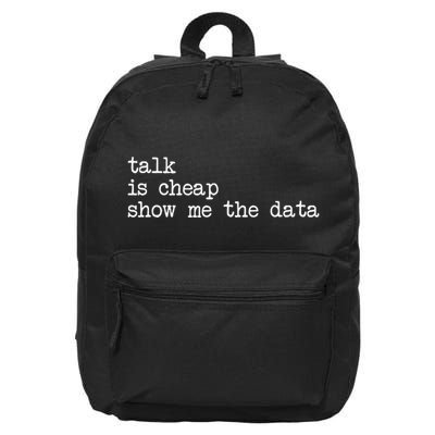 Talk Is Cheap Show Me The Data Funny Data Scientist Analysts 16 in Basic Backpack