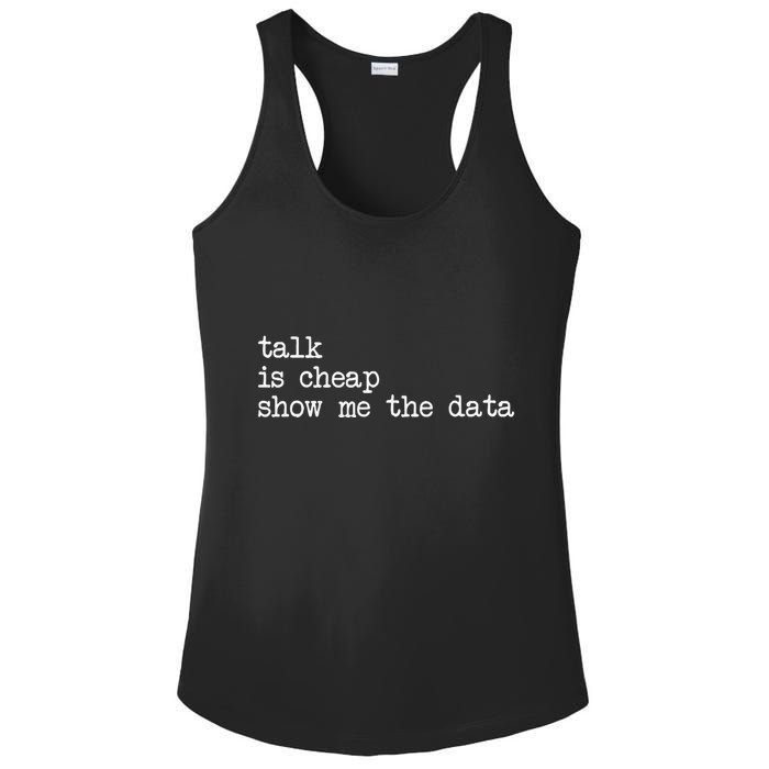Talk Is Cheap Show Me The Data Funny Data Scientist Analysts Ladies PosiCharge Competitor Racerback Tank
